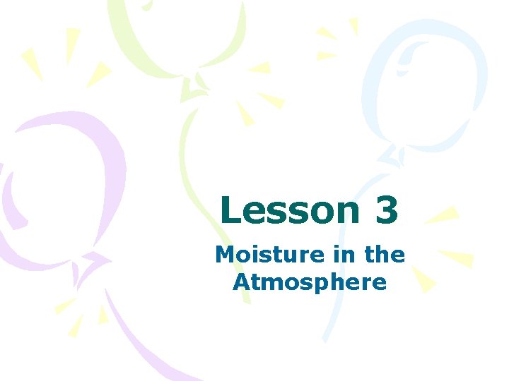 Lesson 3 Moisture in the Atmosphere 