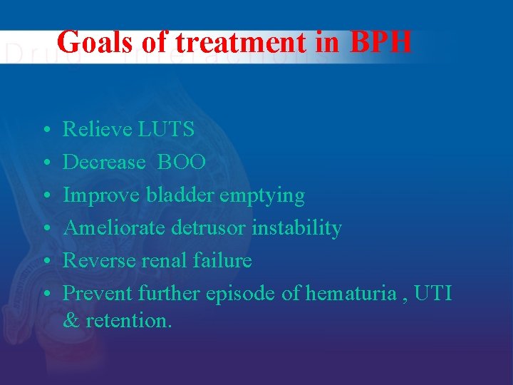 Goals of treatment in BPH • • • Relieve LUTS Decrease BOO Improve bladder Goals of treatment in BPH • • • Relieve LUTS Decrease BOO Improve bladder