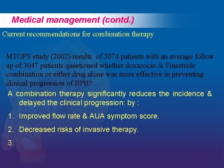 Medical management (contd. ) Current recommendations for combination therapy MTOPS study (2002) results of