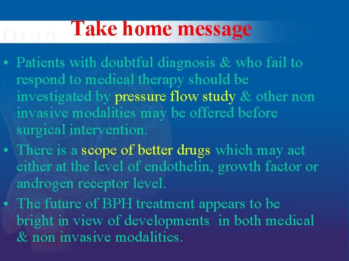 Take home message • Patients with doubtful diagnosis & who fail to respond to