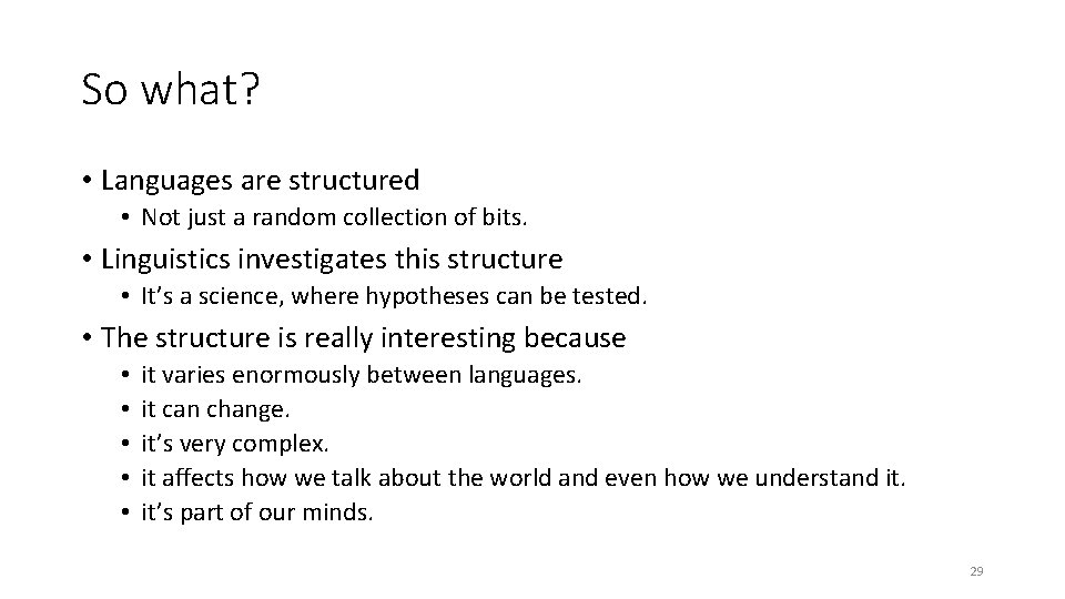 So what? • Languages are structured • Not just a random collection of bits.