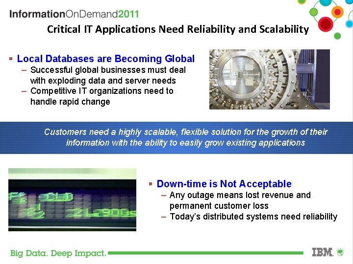 Critical IT Applications Need Reliability and Scalability Local Databases are Becoming Global – Successful