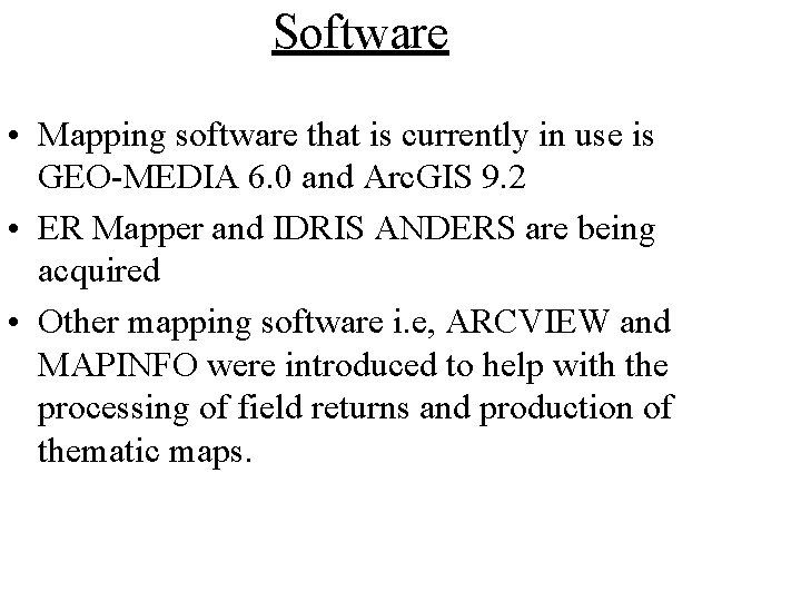 Software • Mapping software that is currently in use is GEO-MEDIA 6. 0 and
