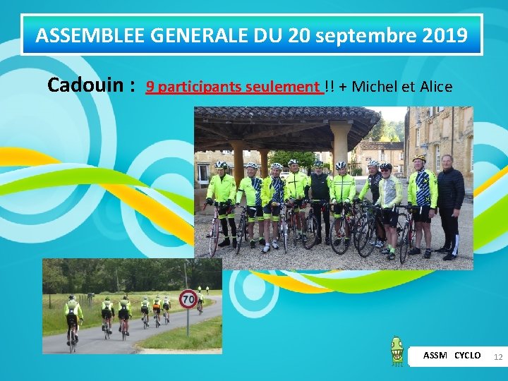 ASSEMBLEE GENERALE DU 20 septembre 2019 Cadouin : 9 participants seulement !! + Michel