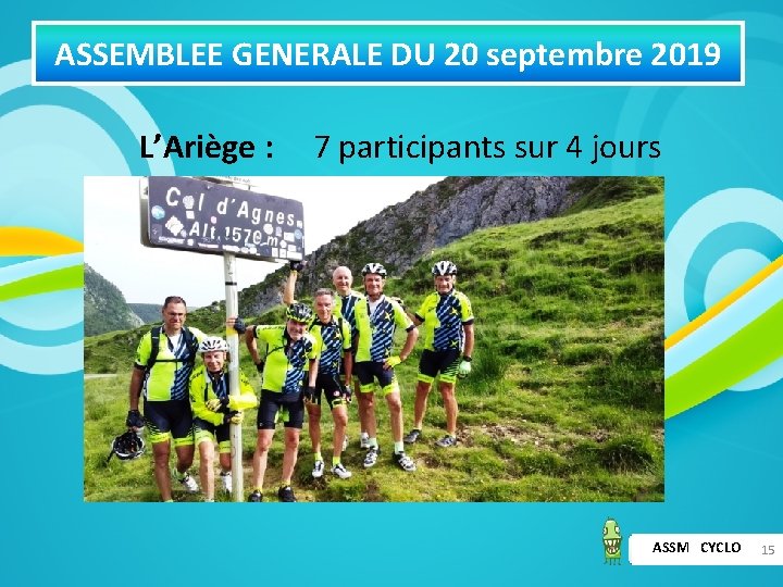 ASSEMBLEE GENERALE DU 20 septembre 2019 L’Ariège : 7 participants sur 4 jours ASSM
