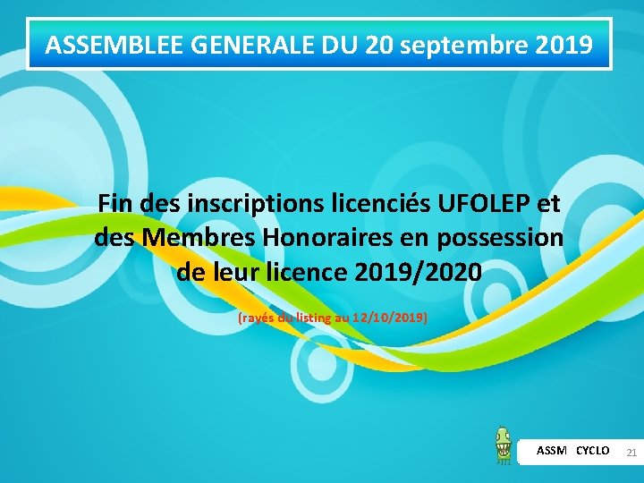 ASSEMBLEE GENERALE DU 20 septembre 2019 Fin des inscriptions licenciés UFOLEP et des Membres