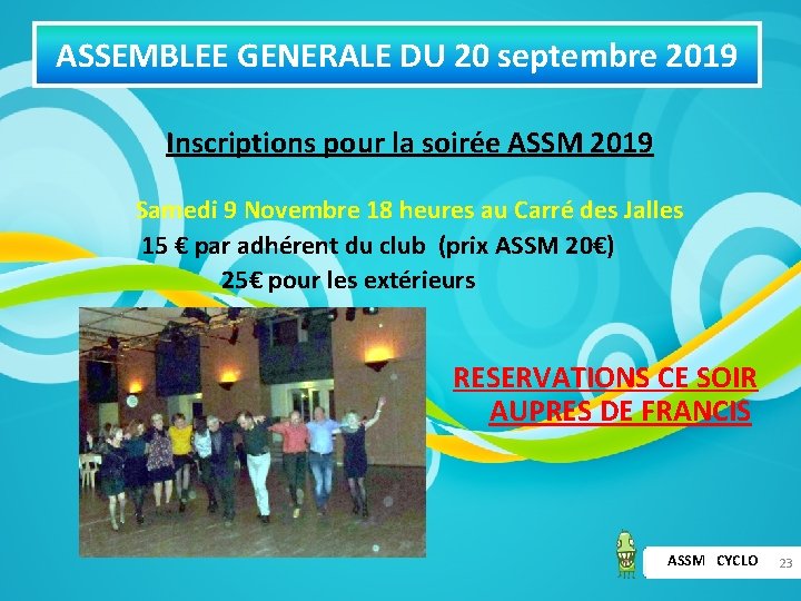 ASSEMBLEE GENERALE DU 20 septembre 2019 Inscriptions pour la soirée ASSM 2019 Samedi 9