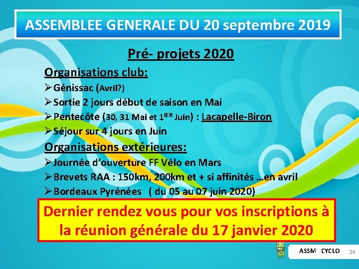 ASSEMBLEE GENERALE DU 20 septembre 2019 Pré- projets 2020 Organisations club: ØGénissac (Avril? )