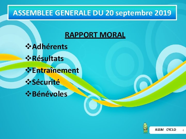 ASSEMBLEE GENERALE DU 20 septembre 2019 RAPPORT MORAL v. Adhérents v. Résultats v. Entraînement