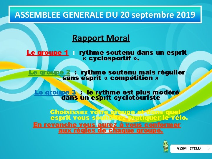 ASSEMBLEE GENERALE DU 20 septembre 2019 Rapport Moral Le groupe 1 : rythme soutenu