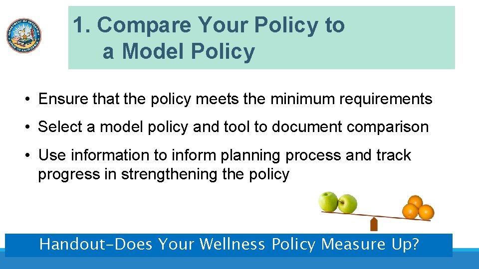 1. Compare Your Policy to a Model Policy • Ensure that the policy meets