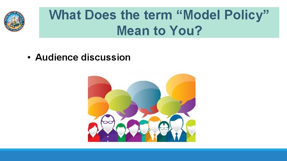 What Does the term “Model Policy” Mean to You? • Audience discussion 