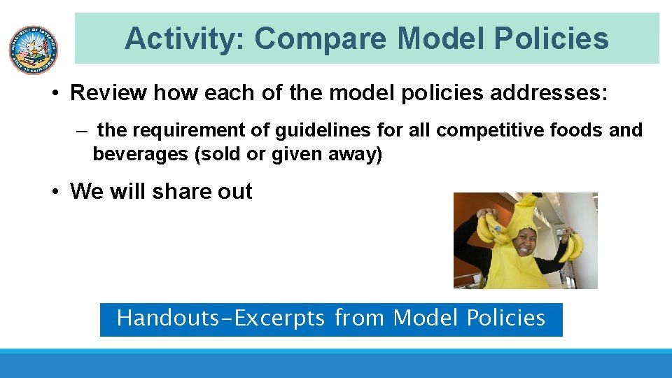 Activity: Compare Model Policies • Review how each of the model policies addresses: –