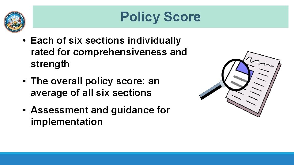 Policy Score • Each of six sections individually rated for comprehensiveness and strength •