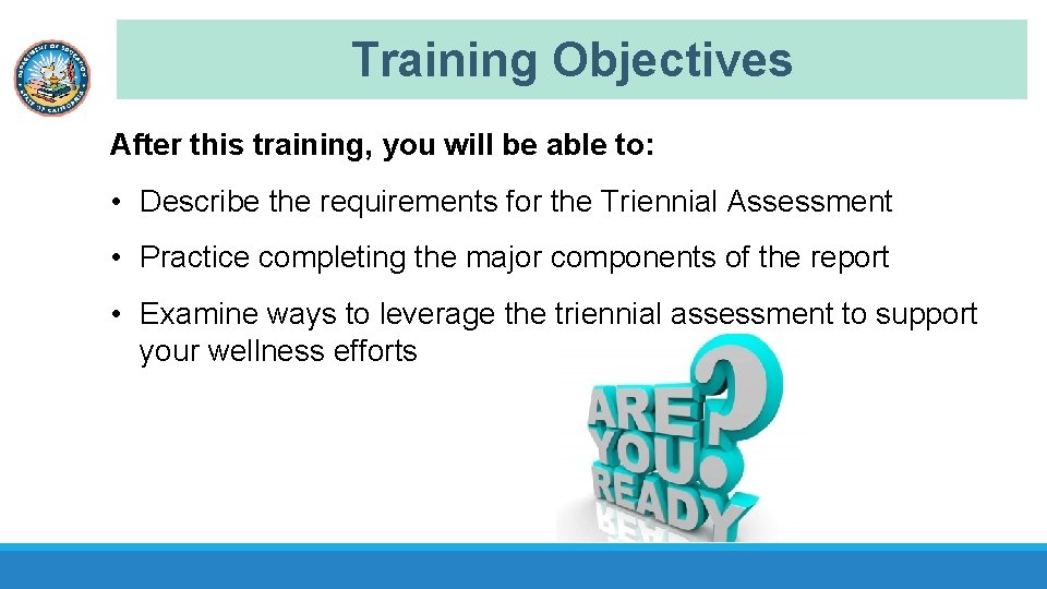 Training Objectives After this training, you will be able to: • Describe the requirements