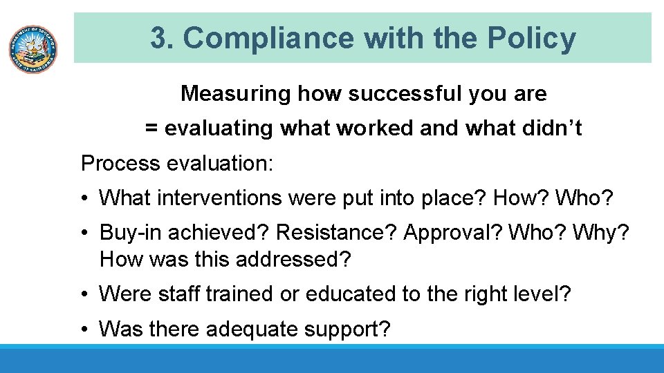 3. Compliance with the Policy Measuring how successful you are = evaluating what worked