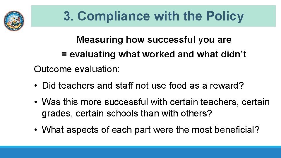 3. Compliance with the Policy Measuring how successful you are = evaluating what worked