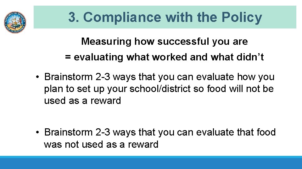 3. Compliance with the Policy Measuring how successful you are = evaluating what worked