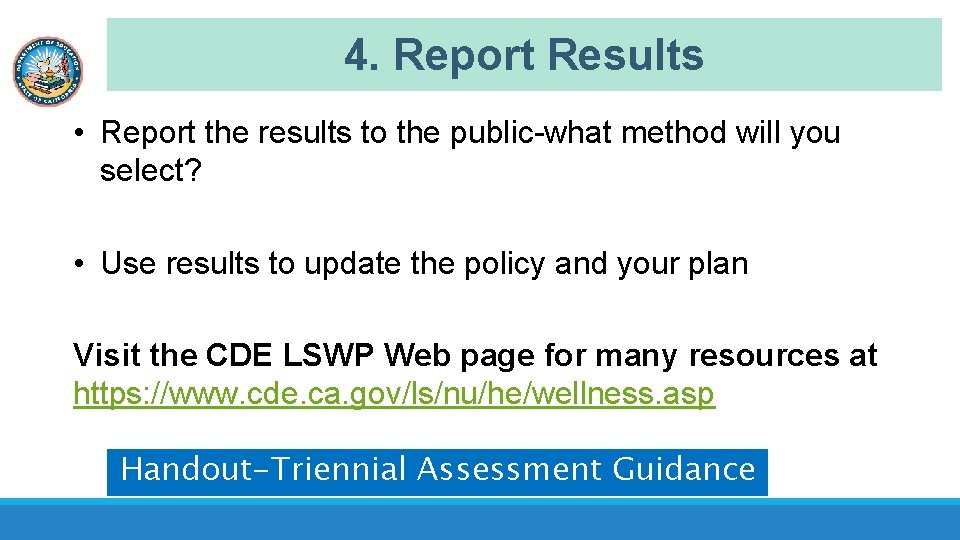 4. Report Results • Report the results to the public-what method will you select?