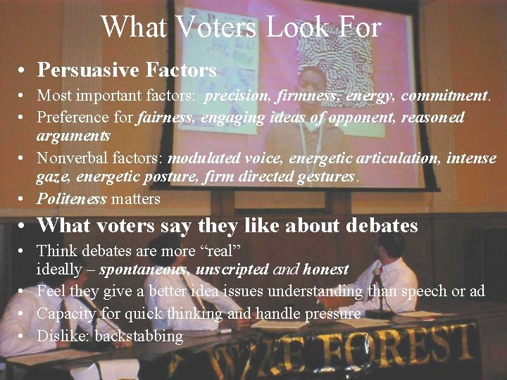 What Voters Look For • Persuasive Factors • Most important factors: precision, firmness, energy,