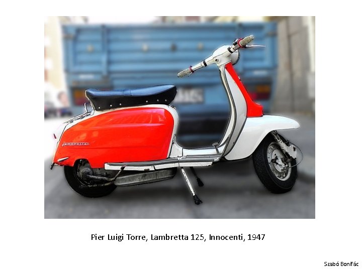 Pier Luigi Torre, Lambretta 125, Innocenti, 1947 Szabó Bonifác 