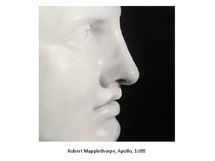 Robert Mapplethorpe, Apollo, 1988 