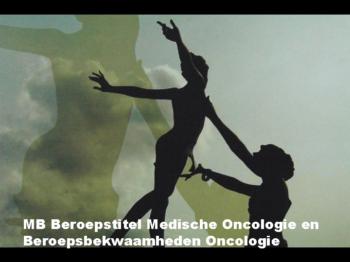 MB Beroepstitel Medische Oncologie en Beroepsbekwaamheden Oncologie 