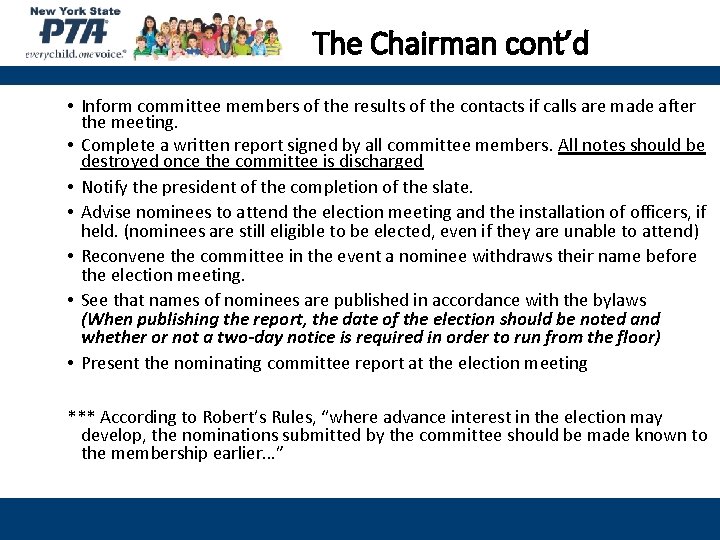 The Chairman cont’d • Inform committee members of the results of the contacts if