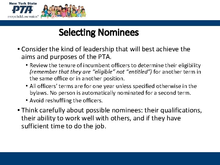Selecting Nominees • Consider the kind of leadership that will best achieve the aims