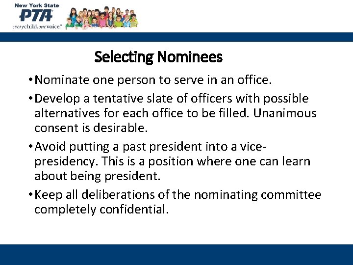 Selecting Nominees • Nominate one person to serve in an office. • Develop a