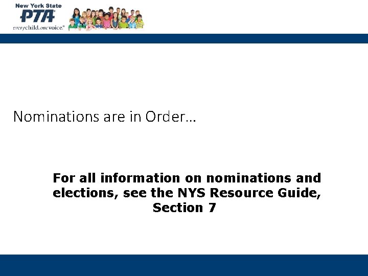 Nominations are in Order… For all information on nominations and elections, see the NYS