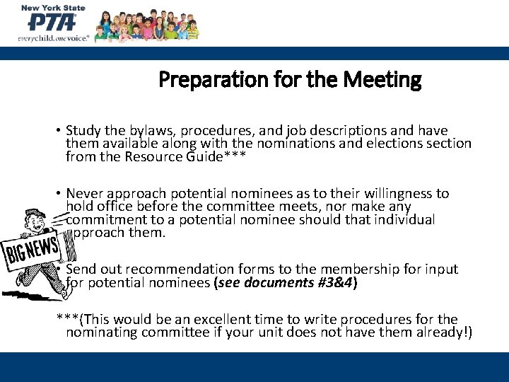 Preparation for the Meeting • Study the bylaws, procedures, and job descriptions and have
