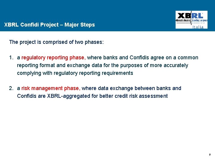 XBRL Confidi Project – Major Steps The project is comprised of two phases: 1.