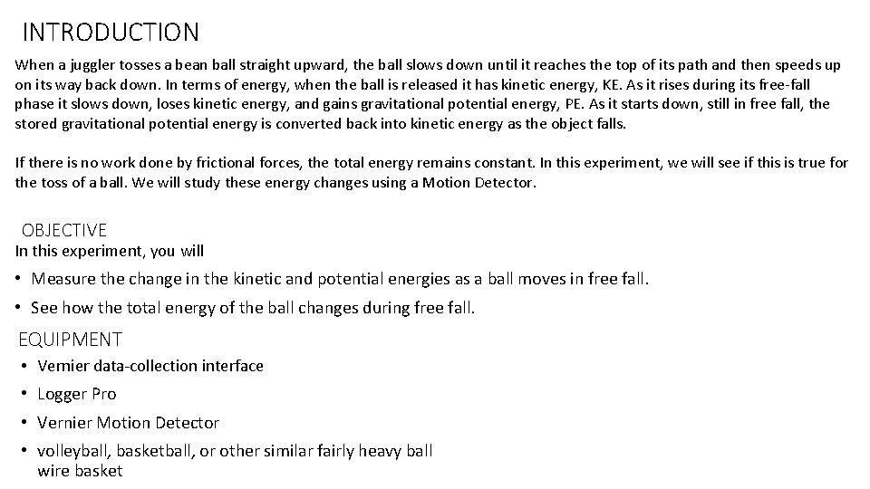 INTRODUCTION When a juggler tosses a bean ball straight upward, the ball slows down