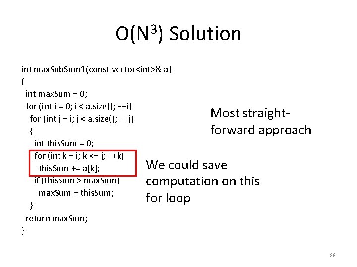 O(N 3) Solution int max. Sub. Sum 1(const vector<int>& a) { int max. Sum