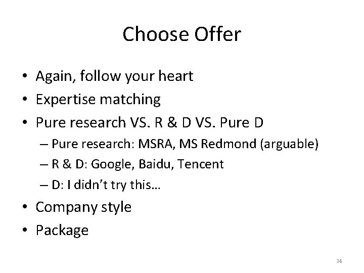 Choose Offer • Again, follow your heart • Expertise matching • Pure research VS.