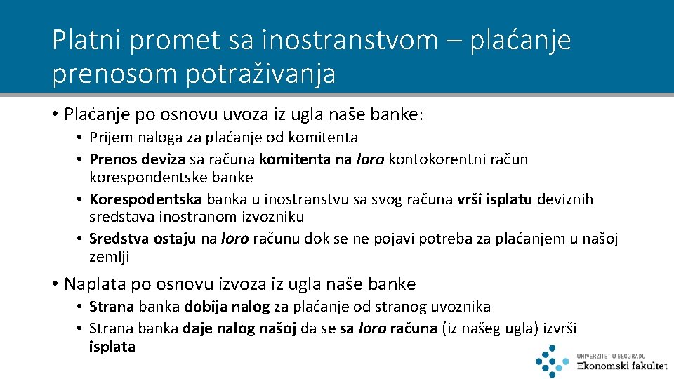 Platni promet sa inostranstvom – plaćanje prenosom potraživanja • Plaćanje po osnovu uvoza iz