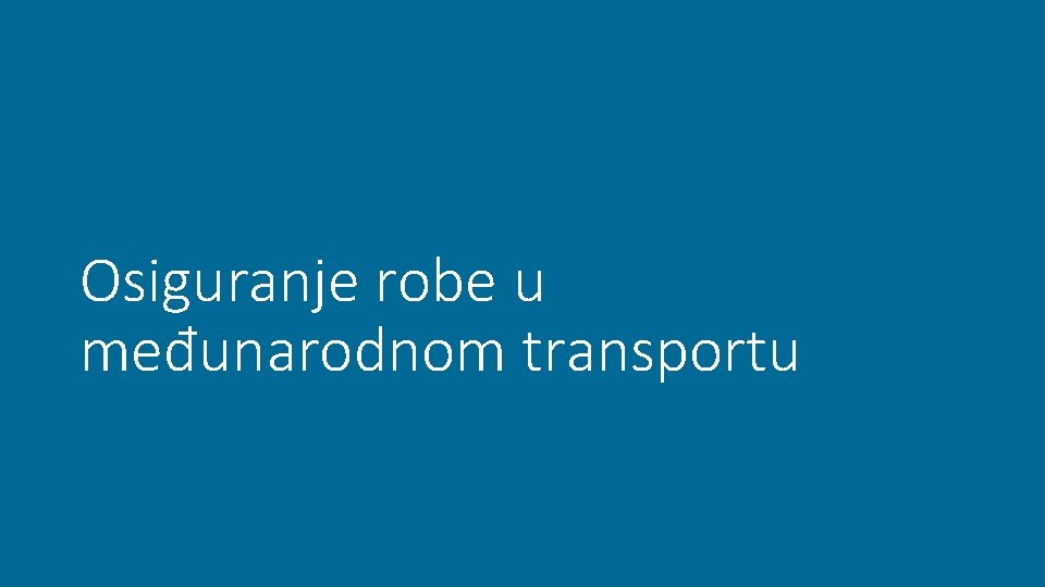 Osiguranje robe u međunarodnom transportu 