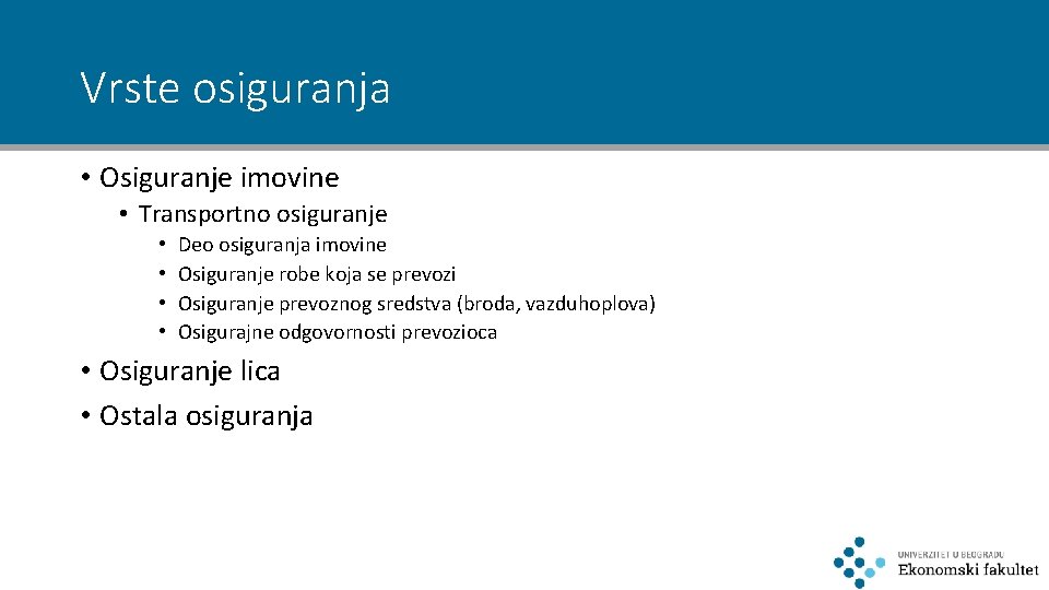 Vrste osiguranja • Osiguranje imovine • Transportno osiguranje • • Deo osiguranja imovine Osiguranje