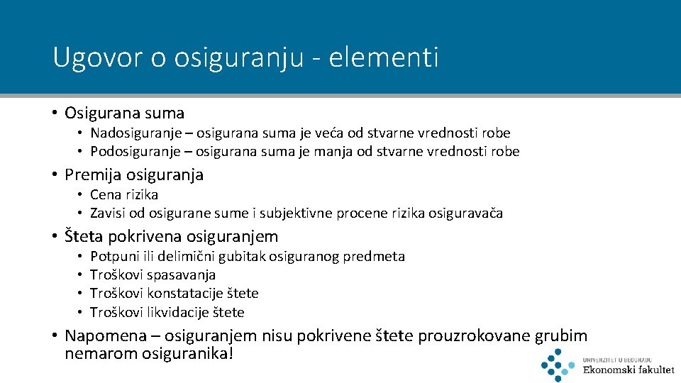 Ugovor o osiguranju - elementi • Osigurana suma • Nadosiguranje – osigurana suma je