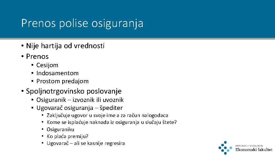Prenos polise osiguranja • Nije hartija od vrednosti • Prenos • Cesijom • Indosamentom