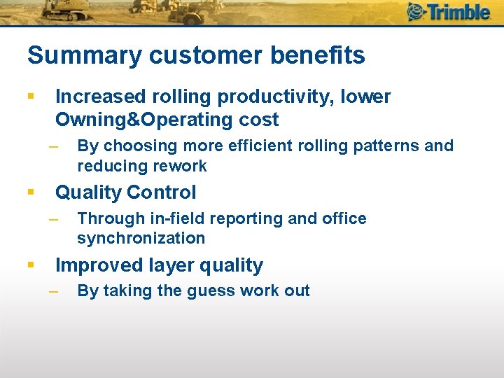 Summary customer benefits § Increased rolling productivity, lower Owning&Operating cost – By choosing more