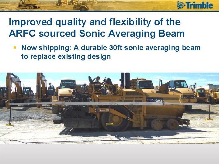Improved quality and flexibility of the ARFC sourced Sonic Averaging Beam § Now shipping: