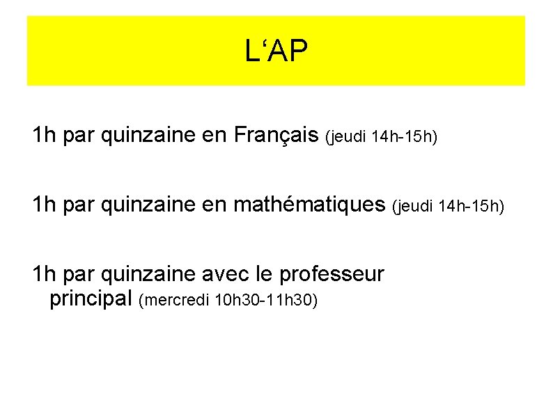 L‘AP 1 h par quinzaine en Français (jeudi 14 h-15 h) 1 h par