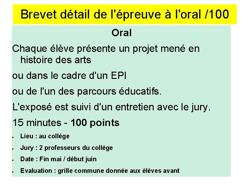 Brevet détail de l'épreuve à l'oral /100 Oral Chaque élève présente un projet mené