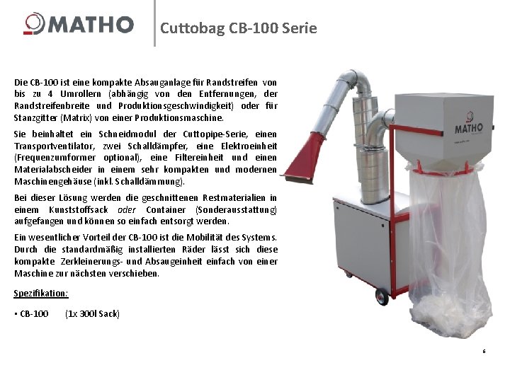 Cuttobag CB-100 Serie Die CB-100 ist eine kompakte Absauganlage für Randstreifen von bis zu