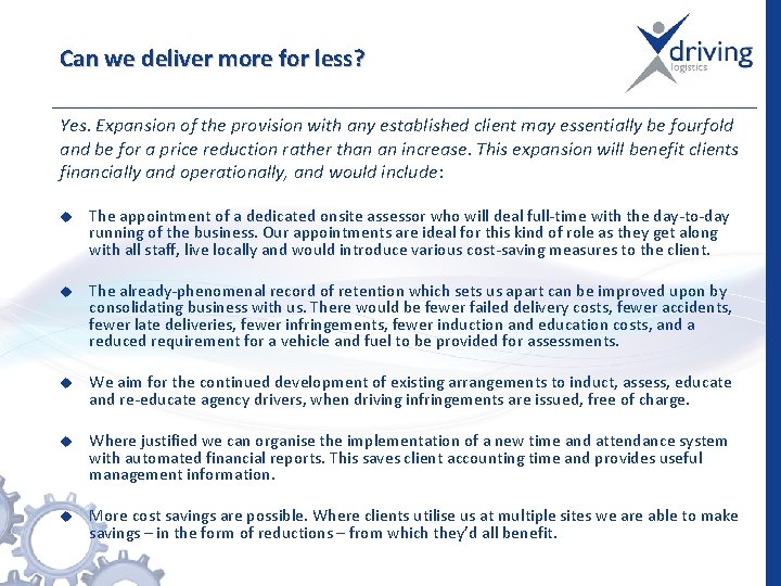 Can we deliver more for less? Yes. Expansion of the provision with any established