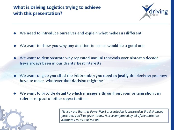 What is Driving Logistics trying to achieve with this presentation? u We need to