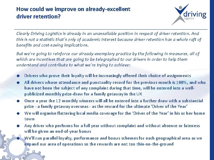 How could we improve on already-excellent driver retention? Clearly Driving Logistics is already in