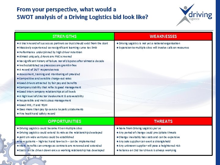 From your perspective, what would a SWOT analysis of a Driving Logistics bid look